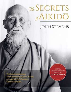 Secrets of Aikido de John Stevens