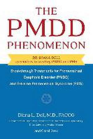 The PMDD Phenomenon de Diana L Dell