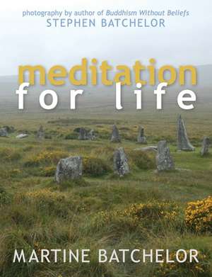 Meditation for Life de Martine Batcehlor