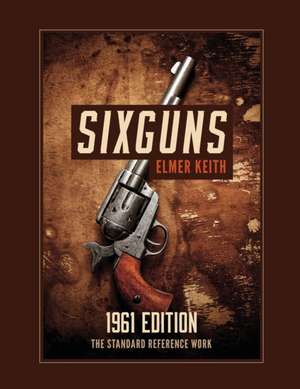 Sixguns de Elmer Keith