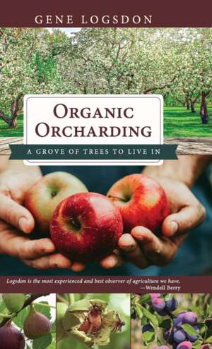 Organic Orcharding de Gene Logsdon