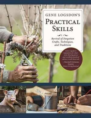 Gene Logsdon's Practical Skills de Gene Logsdon