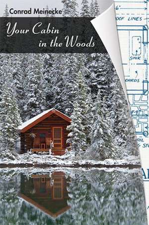 Your Cabin in the Woods de Conrad Meinecke