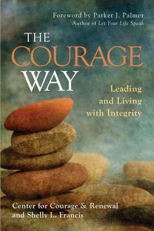 The Courage Way de The Center for Courage & Renewal