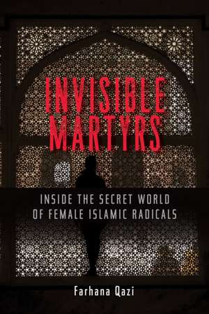 Invisible Martyrs de Farhana Qazi