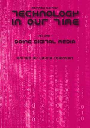 Technology in Our Time (Volume I) de Laur Robinson