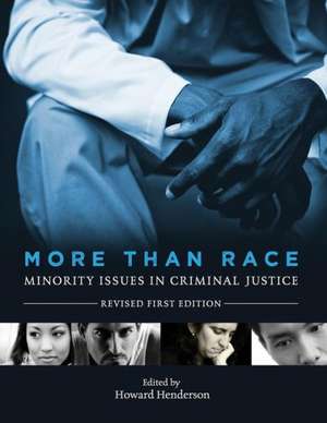 More Than Race: Minority Issues in Criminal Justice (Revised First Edition) de Howard Henderson