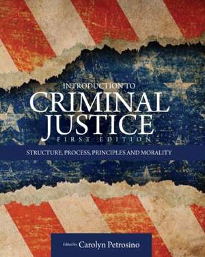 Introduction to Criminal Justice de Carolyn Petrosino