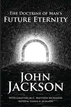 The Doctrine of Man's Future Eternity de C. Matthew McMahon