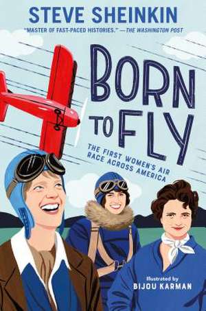 Born to Fly de Steve Sheinkin