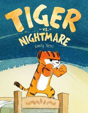 Tiger vs. Nightmare de Emily Tetri