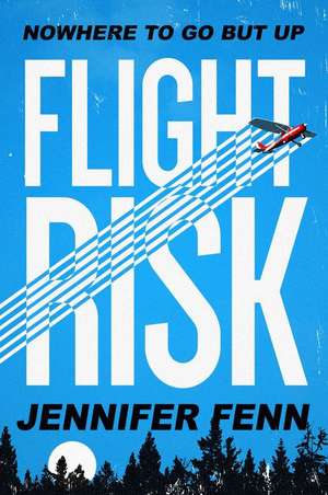 Flight Risk de Jennifer Fenn