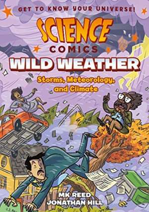 Science Comics: Wild Weather de Mk Reed