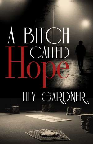 A Bitch Called Hope de Lily Gardner