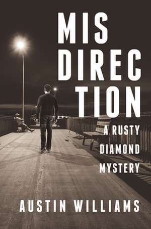 Misdirection: A Rusty Diamond Novel de Austin Williams