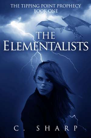 The Elementalists: Book One de C. Sharp