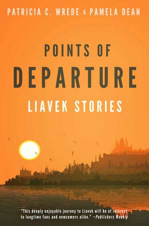 Points of Departure: Liavek Stories de Patricia C. Wrede