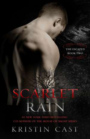 Scarlet Rain: The Escaped - Book Two de Kristin Cast