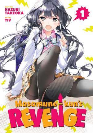 Masamune-Kun's Revenge, Volume 1: I Don't Have Many Friends, Volume 13 de Takeoka Hazuki