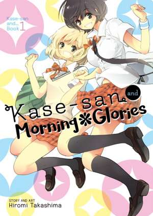 Kase-San and Morning Glory de Hiromi Takashima