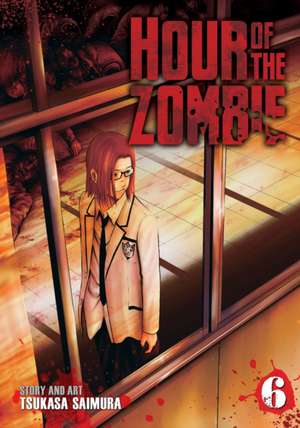 Hour of the Zombie Vol. 6 de Tsukasa Saimura