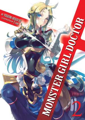 Monster Girl Doctor (Light Novel) Vol. 2 de Yoshino Origuchi