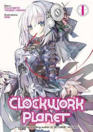 Clockwork Planet (Light Novel) Vol. 1 de Yuu Kamiya