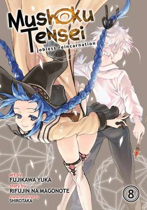 Mushoku Tensei: Jobless Reincarnation (Manga) Vol. 8 de Rifujin Na Magonote