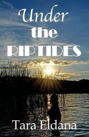 Under the Riptides de Tara Eldana