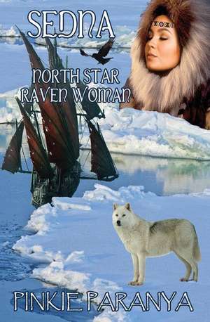 Sedna: North Star, Raven Woman de Pinkie Paranya