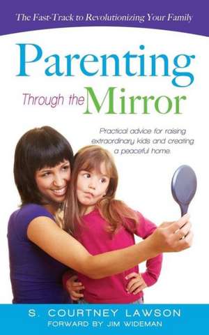 Parenting Through the Mirror de S. Courtney Lawson