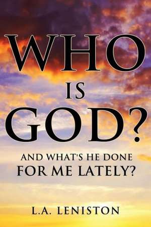 Who Is God? de L. a. Leniston