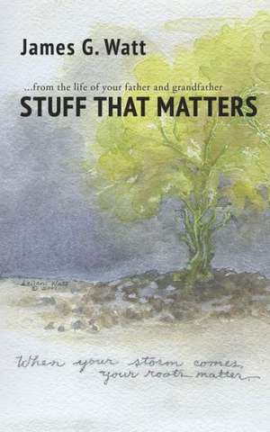 Stuff That Matters de James G. Watt