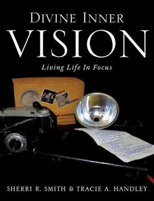 Divine Inner Vision de Sherri R. Smith