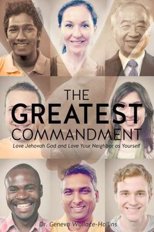 The Greatest Commandment de Geneva Wallace-Hollins