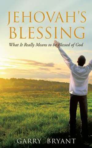 Jehovah's Blessing de Garry Bryant