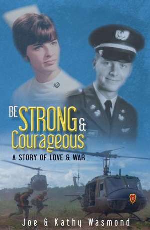 Be Strong & Courageous de Joe Wasmond