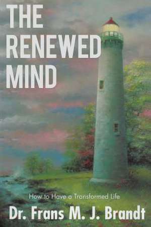 The Renewed Mind de Frans M. J. Brandt