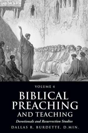 Biblical Preaching and Teaching de Dallas R. Burdette