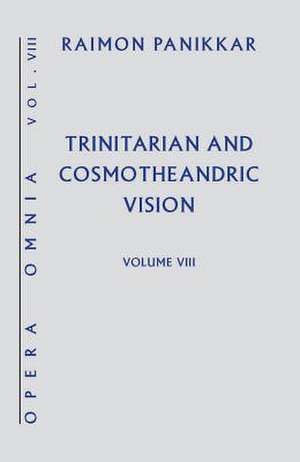 Trinitarian and Cosmotheandric Vision de Raimon Panikkar