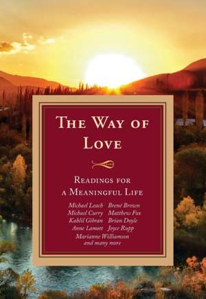 The Way of Love: Readings for a Meaningful Life de Michael Leach