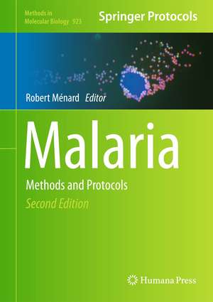 Malaria: Methods and Protocols de Robert Ménard