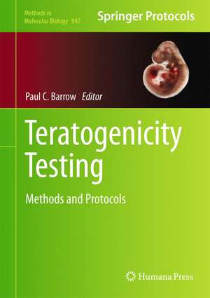 Teratogenicity Testing: Methods and Protocols de Paul C. Barrow