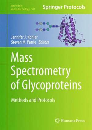 Mass Spectrometry of Glycoproteins: Methods and Protocols de Jennifer J. Kohler