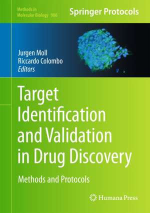 Target Identification and Validation in Drug Discovery: Methods and Protocols de Jurgen Moll