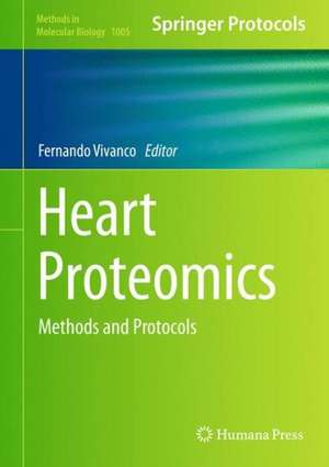 Heart Proteomics: Methods and Protocols de Fernando Vivanco