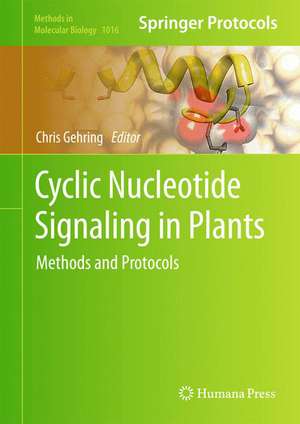 Cyclic Nucleotide Signaling in Plants: Methods and Protocols de Chris Gehring