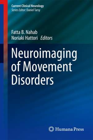 Neuroimaging of Movement Disorders de Fatta B. Nahab