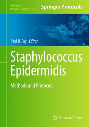 Staphylococcus Epidermidis: Methods and Protocols de Paul D. Fey