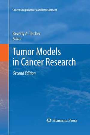 Tumor Models in Cancer Research de Beverly A. Teicher